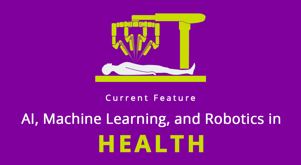 AI, Machine Learning and Robotics in Health